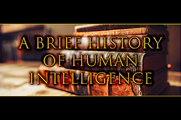 A Brief History of Human Intelligence